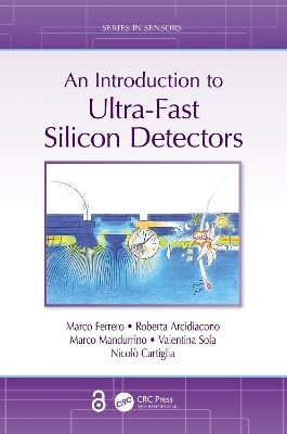 An Introduction to Ultra-Fast Silicon Detectors - Marco Ferrero, Roberta Arcidiacono, Marco Mandurrino, Valentina Sola, Nicolò Cartiglia