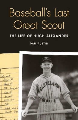 Baseball's Last Great Scout - Dan Austin