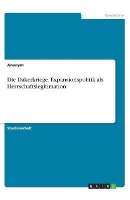 Die Dakerkriege. Expansionspolitik als Herrschaftslegitimation