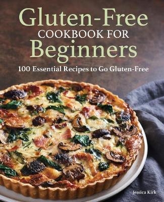 Gluten-Free Cookbook for Beginners - Jessica Kirk