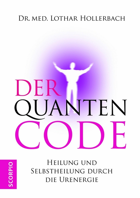 Der Quanten-Code -  Dr. med. Lothar Hollerbach