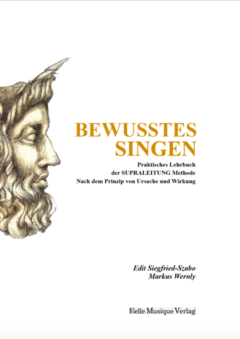 Bewusstes Singen - Edit Siegfried-Szabo, Markus Wernly