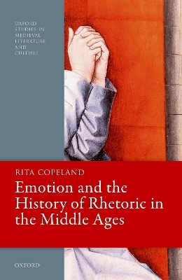 Emotion and the History of Rhetoric in the Middle Ages - Rita Copeland