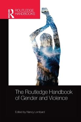 The Routledge Handbook of Gender and Violence - 