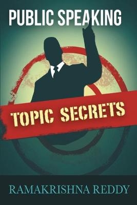 Public Speaking Topic Secrets - Ramakrishna Reddy