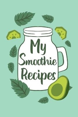 My Smoothie Recipes -  Paperland