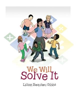 We Will Solve It - Lillian Beaulieu Gibbs