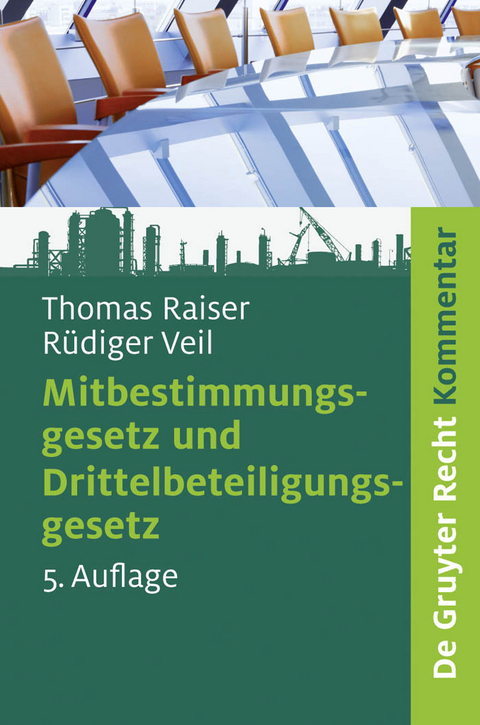 Mitbestimmungsgesetz und Drittelbeteiligungsgesetz - Thomas Raiser, Rüdiger Veil