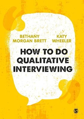 How to Do Qualitative Interviewing - Bethany Rowan Morgan Brett, Kathryn Wheeler