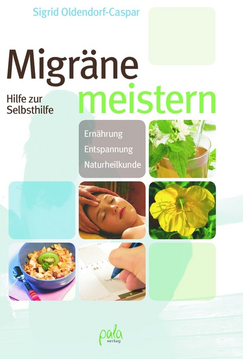 Migräne meistern - Sigrid Oldendorf-Caspar