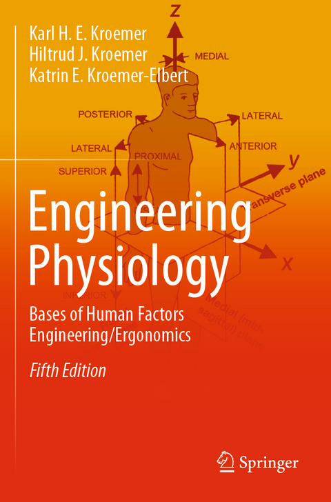 Engineering Physiology - Karl H. E. Kroemer, Hiltrud J. Kroemer, Katrin E. Kroemer-Elbert