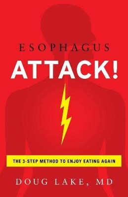 Esophagus Attack! - Doug Lake