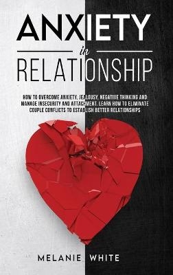 Anxiety in Relationship - Melanie White