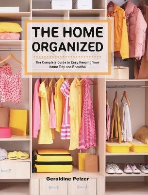 The Home Organized - Geraldine Pelzer