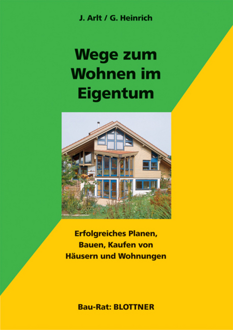 Wege zum Wohnen im Eigentum - Joachim Arlt, Gabriele Heinrich