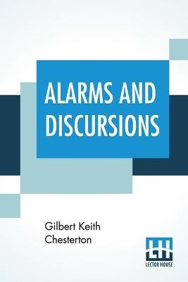 Alarms And Discursions - G K Chesterton