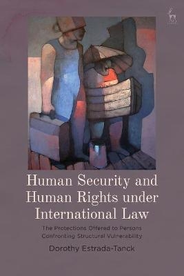 Human Security and Human Rights under International Law - Dr Dorothy Estrada-Tanck