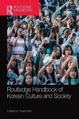 Routledge Handbook of Korean Culture and Society - 