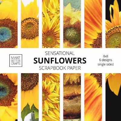 Sensational Sunflowers Scrapbook Paper -  Make Better Crafts