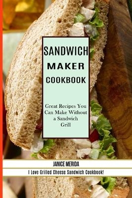 Sandwich Recipes Book - Cleveland Harkless