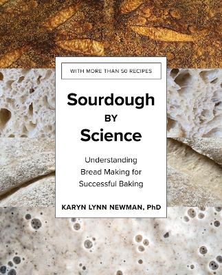 Sourdough by Science - Karyn Lynn Newman