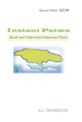 Instant Patwa - Aj Henriques