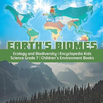 Earth's Biomes Ecology and Biodiversity Encyclopedia Kids Science Grade 7 Children's Environment Books -  Baby Professor