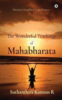 The Wonderful Teachings of Mahabharata -  Suthanthira Kannan R