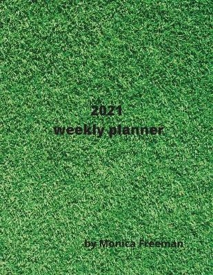 2021 Weekly planner - Monica Freeman