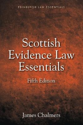 Scottish Evidence Law Essentials - James Chalmers