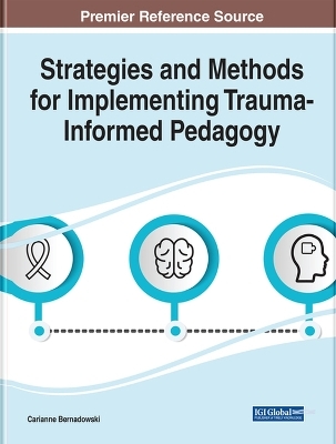 Strategies and Methods for Implementing Trauma-Informed Pedagogy - 