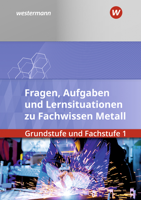 Fachwissen Metall - Stefan Lux, Walter Quadflieg, Georg Pyzalla, Holger Stahlschmidt, Klaus Hengesbach, Heinrich Weber, Werner Schilke