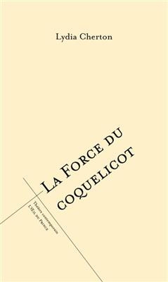 La force du coquelicot - Lydia Cherton