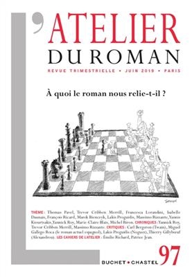 Atelier du roman (L'), n° 97. A quoi le roman nous relie-t-il ? -  COLLECTIF JUIN 2019