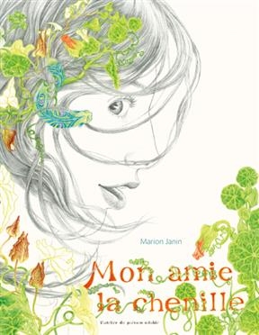 Mon amie la chenille - Marion janin