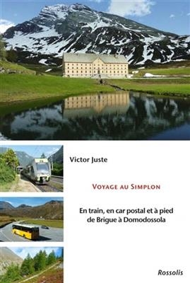 VOYAGE AU SIMPLON  -ED 2021- -  JUSTE VICTOR