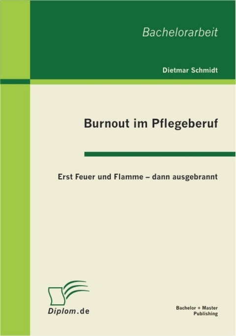 Burnout im Pflegeberuf: Erst Feuer und Flamme - dann ausgebrannt -  Dietmar Schmidt