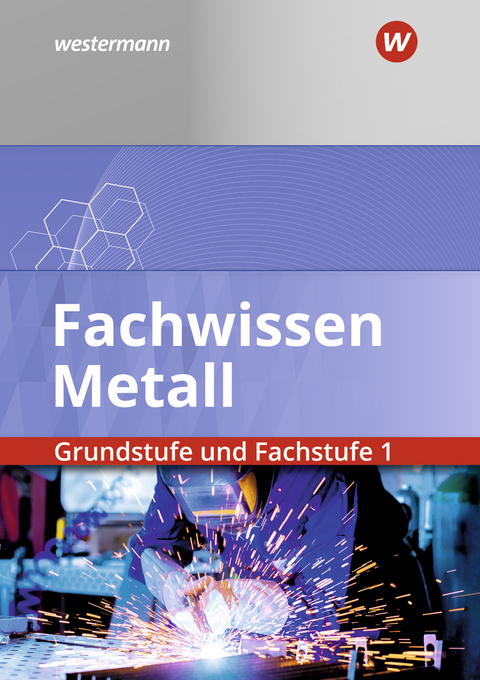 Fachwissen Metall - Stefan Lux, Walter Quadflieg, Georg Pyzalla, Holger Stahlschmidt, Klaus Hengesbach, Heinrich Weber, Werner Schilke