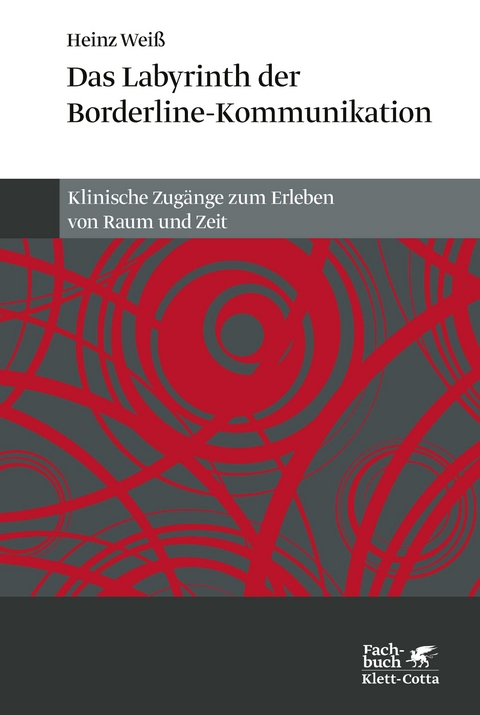 Das Labyrinth der Borderline-Kommunikation - Heinz Weiss