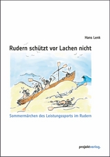 Rudern schützt vor Lachen nicht - Hans Lenk