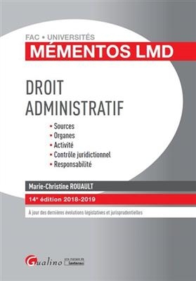 Droit administratif : sources, organes, activité, contrôle juridictionnel, responsabilité : 2018-2019 - Marie-Christine (1951-....) Rouault