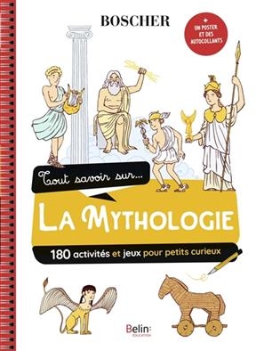 TOUT SAVOIR SUR LA MYTHOLOGIE -  BOSCHER 2021