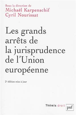 Les grands arrêts de la jurisprudence de l'Union européenne -  KARPENSCHIF MICHAEL