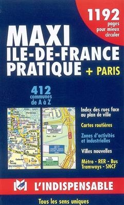 Maxi Ile-de-France pratique + Paris : 412 communes de A à Z -  Collectif