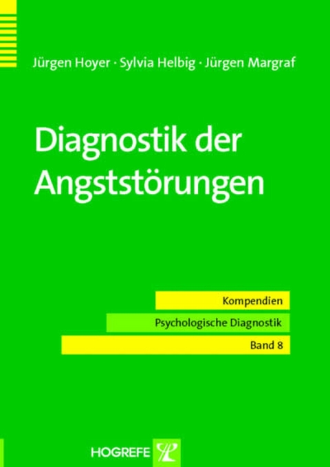 Diagnostik der Angststörungen - Jürgen Hoyer, Sylvia Helbig, Jürgen Margraf