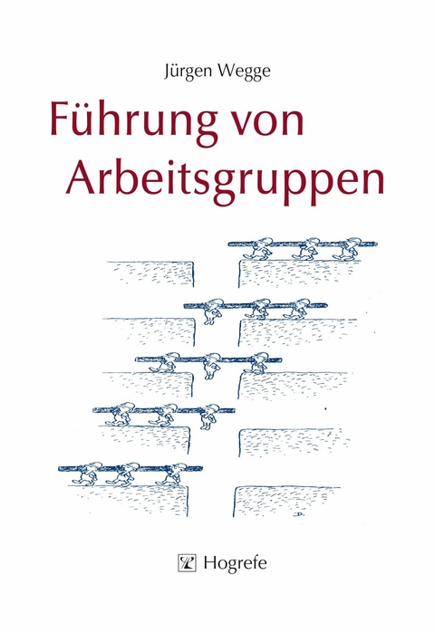 Führung von Arbeitsgruppen - Jürgen Wegge