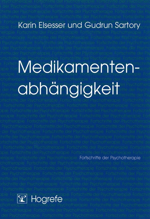 Medikamentenabhängigkeit - Karin Elsesser, Gudrun Sartory