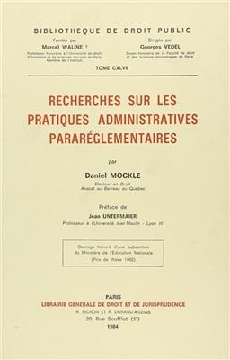 Recherches sur les pratiques administratives pararéglementaires - Daniel Mockle