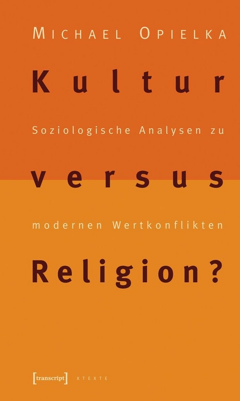 Kultur versus Religion? -  Michael Opielka