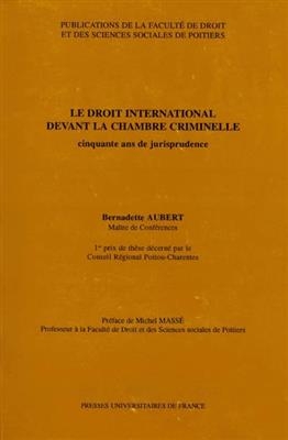 Le droit international devant la chambre criminelle - Bernadette (1957-....) Aubert